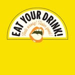 Eat Your Drink!