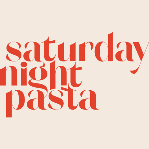 Saturday Night Pasta