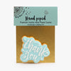 Hey There Cookie! Thank you Cookie